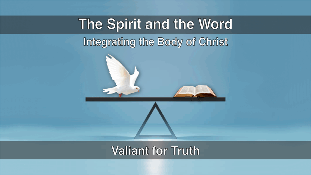The Spirit and the Word – Integrating the Body of Christ